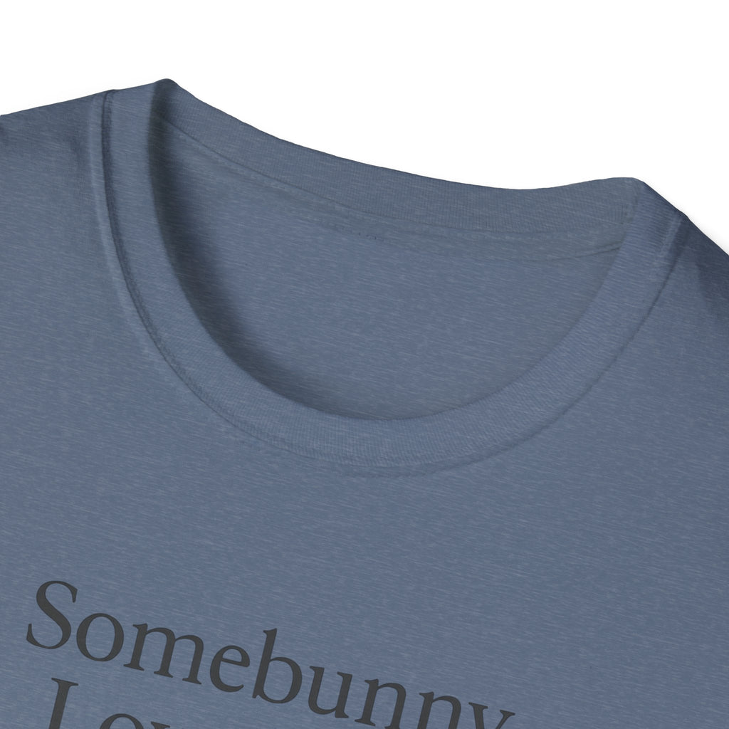 Somebunny Loves You T-Shirt