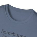 Somebunny Loves You T-Shirt